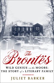 The Brontës : [wild genius on the moors: the story of a literary family] cover image