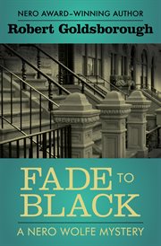 Fade to black : a Nero Wolfe mystery cover image