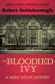 Bloodied ivy : a Nero Wolfe mystery cover image