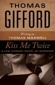 Kiss me twice a Lew Cassidy novel of suspense cover image