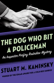 Dog who bit a policeman an Inspector Porfiry Rostnikov mystery cover image
