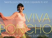 Viva poncho : twenty ponchos and capelets to knit cover image