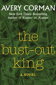 Bust-out king : a novel cover image