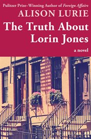 The truth about Lorin Jones : a novel cover image