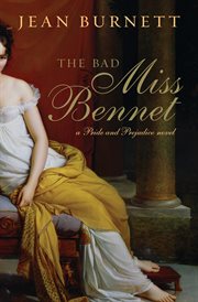 Bad Miss Bennet : a Pride and Prejudice novel cover image