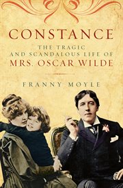 Constance : the tragic and scandalous life of Mrs Oscar Wilde cover image