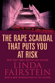 Rape scandal that puts you at risk from the files of Linda Fairstein cover image