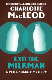 Exit the milkman : a Professor Peter Shandy mystery cover image