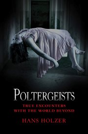 Poltergeists true encounters with the world beyond cover image