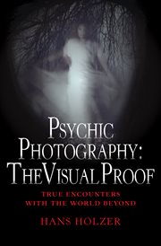 Poltergeists psychic photography -- the visual proof cover image