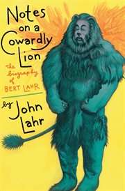 Notes on a cowardly lion the biography of Bert Lahr cover image