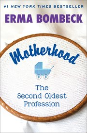 Motherhood, the second oldest profession cover image
