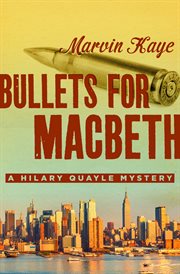 Bullets for Macbeth: a Hilary Quayle mystery cover image