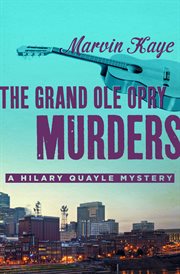 The Grand Ole Opry murders a Hilary Quayle mystery cover image
