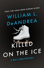 Killed on the ice : a Matt Cobb mystery cover image