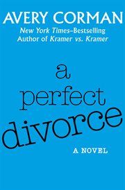 A perfect divorce: a novel cover image