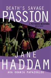 Death's savage passion: a Patience McKenna mystery cover image