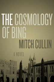 The Cosmology of Bing: A Novel cover image