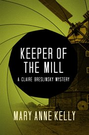 Keeper of the mill : a Claire Breslinsky mystery cover image