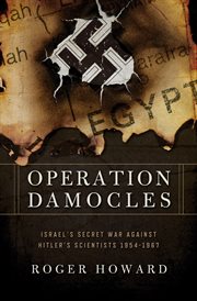Operation Damocles : Israel's Secret War Agaisnt Hitler's Scientists, 1951-1967 cover image