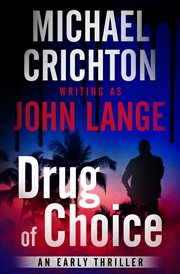 Drug of choice : a novel cover image