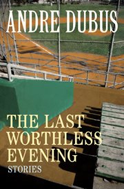 The last worthless evening: four novellas and two short stories cover image