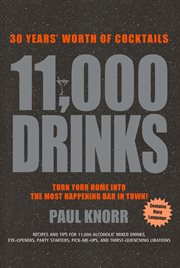 11,000 Drinks : 27 Years' Worth of Cocktails cover image