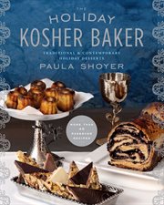 The holiday kosher baker : traditional & contemporary holiday desserts cover image