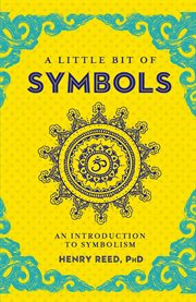 Little bit of symbols : an introduction to symbolism cover image