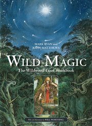 Wild Magic : the Wildwood Tarot Workbook cover image
