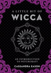 A little bit of Wicca : an introduction to witchcraft cover image