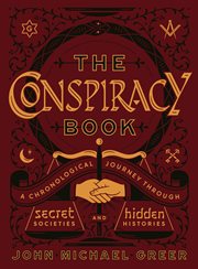 The conspiracy book : a chronological journey through secret societies and hidden histories cover image