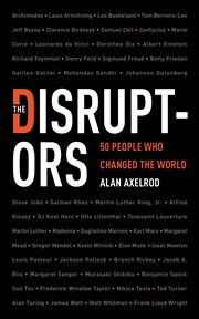 The Disruptors : 50 People Who Changed the World cover image