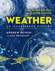 Weather : an illustrated history : from cloud atlases to climate change cover image