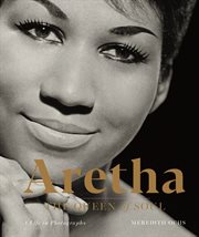 Aretha : the Queen of Soul?a Life in Photographs cover image