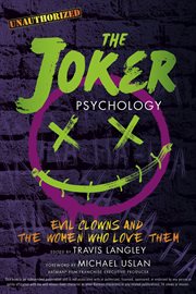 The Joker psychology : evil clowns and the women who love them cover image