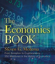 The Economics Book : From Xenophon to Cryptocurrency, 250 Milestones in the History of Economics cover image