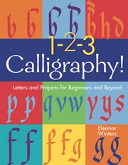 1-2-3 calligraphy! : letters and projects for beginners and beyond cover image