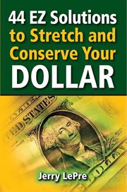 44 EZ solutions to stretch and conserve your dollar cover image