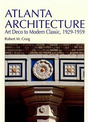 Atlanta architecture : art deco to modern classic, 1929-1959 cover image