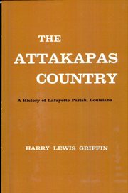 The Attakapas country : a history of Lafayette Parish, Louisiana cover image