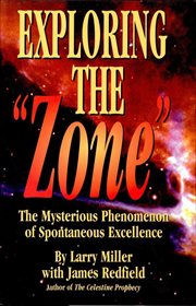 Exploring the zone : the mysterious phenomenon of spontaneous excellence cover image