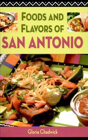 Foods and flavors of San Antonio cover image