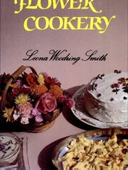 The forgotten art of flower cookery cover image