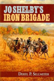 Jo shelby's iron brigade cover image
