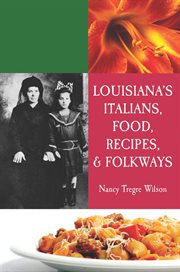 Louisiana's Italians, food, recipes & folkways cover image