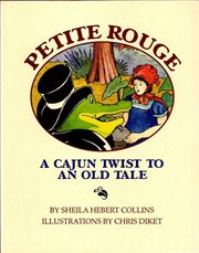 Petite rouge : a Cajun twist to an old tale ; Cendrillon : a Cajun Cinderella cover image