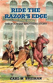 Ride the razor's edge : The Younger Brothers Story cover image