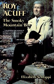 Roy acuff : The Smoky Mountain Boy cover image
