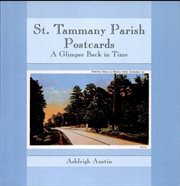 St. tammany parish postcards : A Glimpse Back in Time cover image
